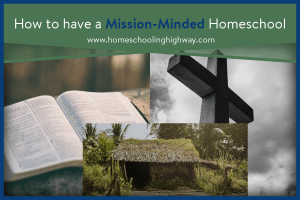 How to have a Mission-minded Homeschool.