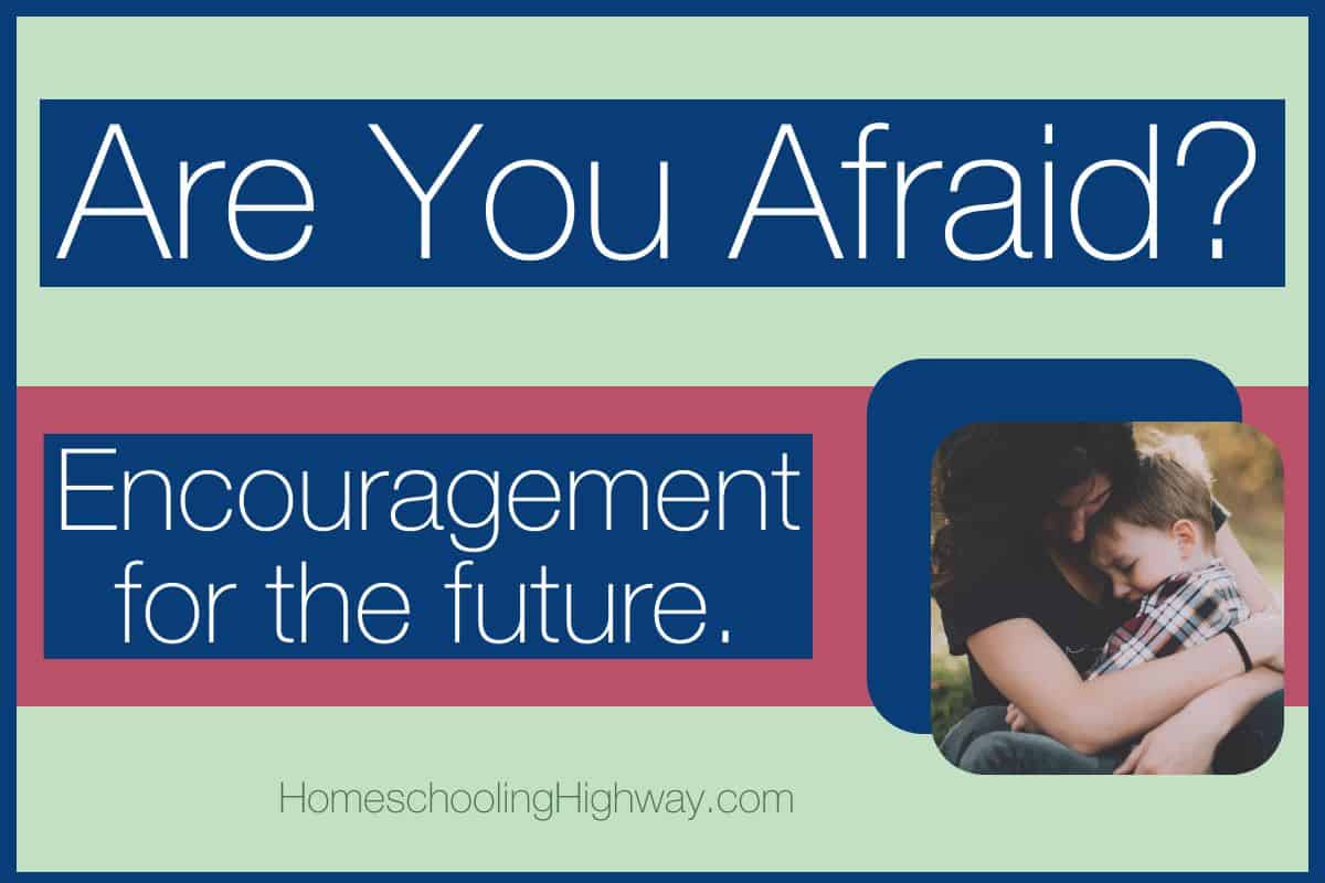 Encouragement for moms who are afraid of the future