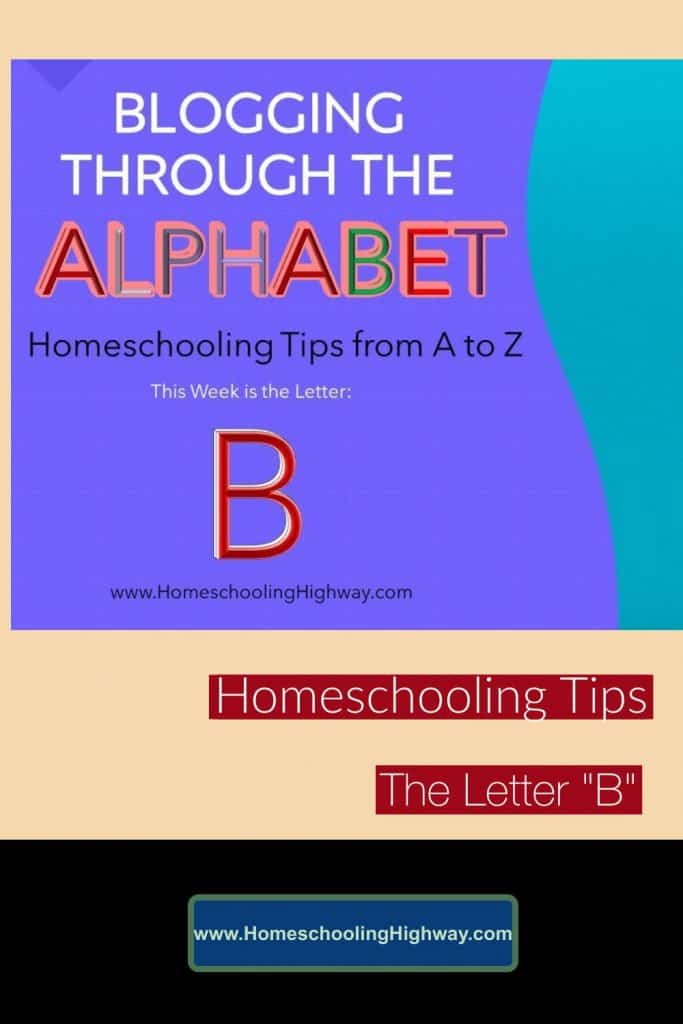 Homeschooling tips that begin with the letter B