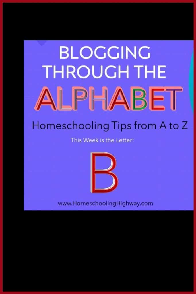 Homeschool tips that start with the letter B