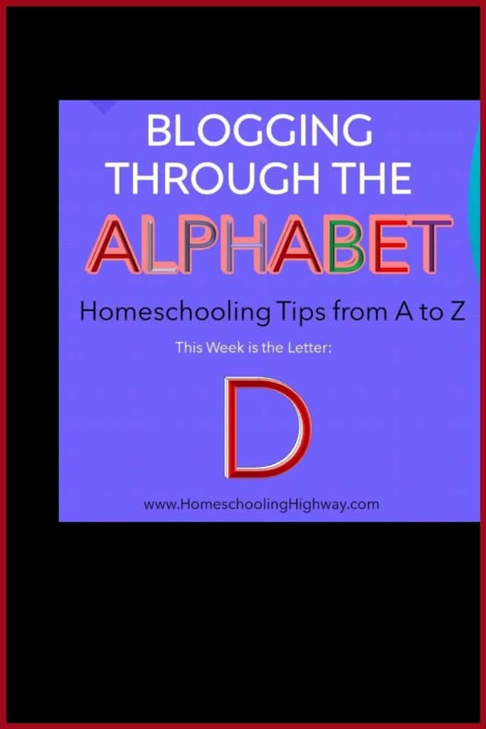 Homeschooling tips that begin with the letter D