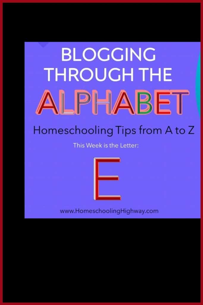 Homeschooling tips that start with the letter E