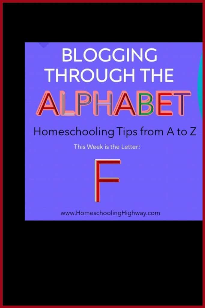 Homeschooling tips that start with the letter F