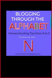 Homeschooling Tips that begin with the letter N