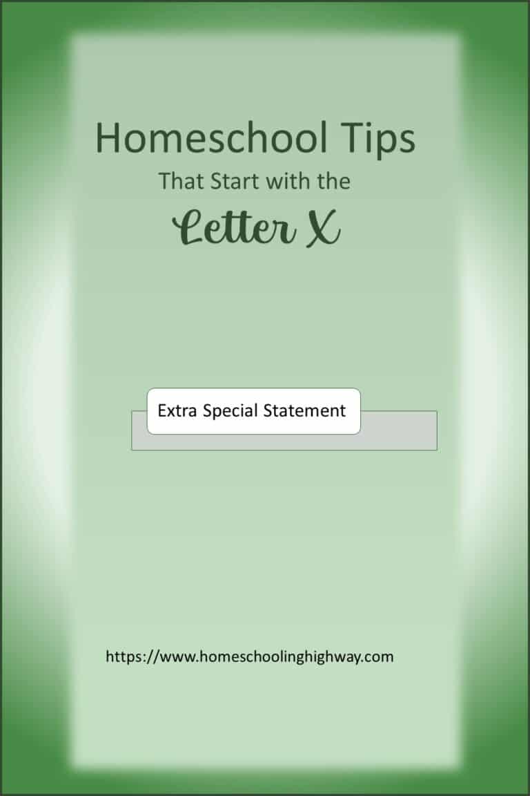 Homeschooling Tips from A to Z for 2022: The Letter X
