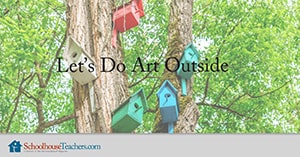 Let's do art outside. class image from SchoolhouseTeachers.com