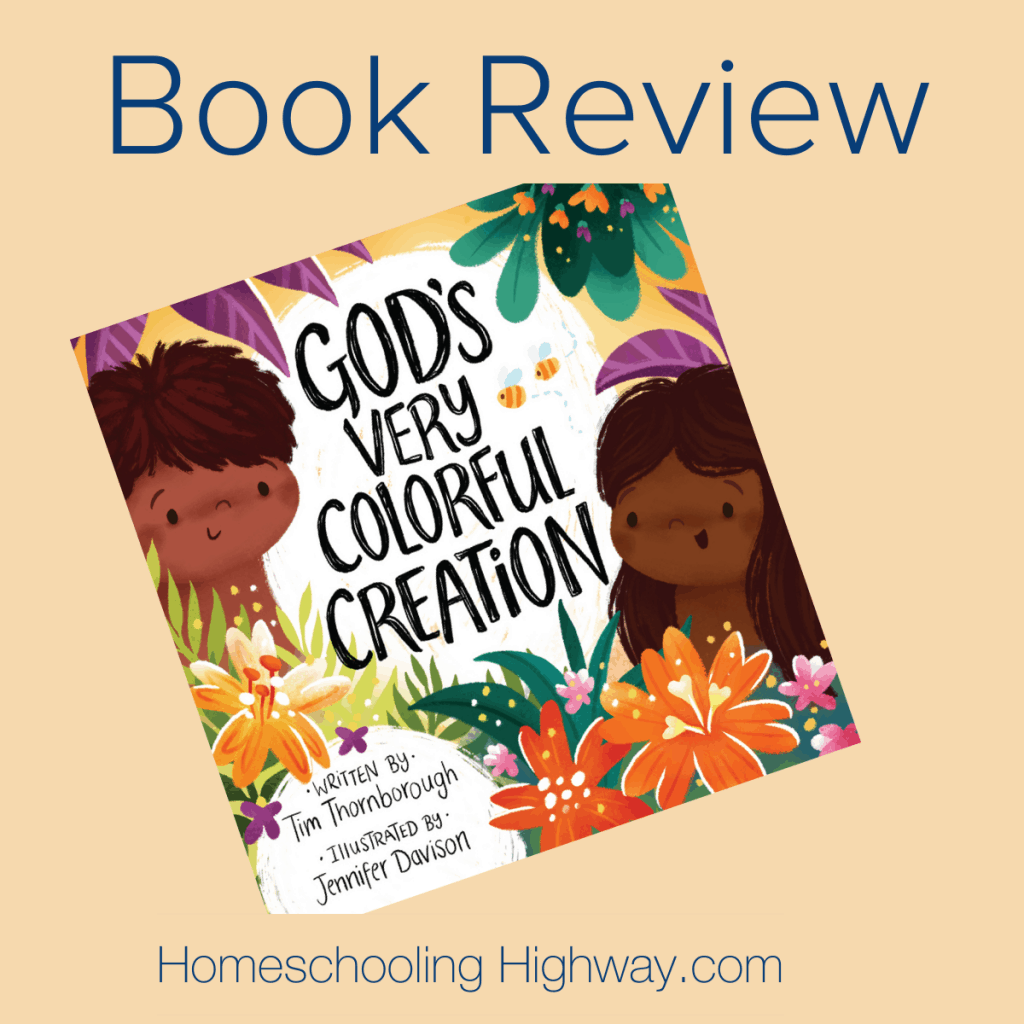 God's Very Colorful Creation by Tim Thornborough Book Review by Homeschooling Highway