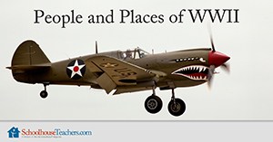 People and Places of WWII from SchoolhouseTeachers.com