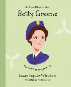 Betty Greene: The Girl Who Loved to Fly: A book review