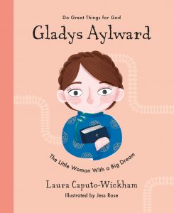 Gladys Aylward: The Little Woman With A Big Dream. A Missionary Story Book Review