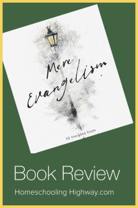 A Book Review of Mere Evangelism: 10 Insights from C.S. Lewis to Help You Share Your Faith