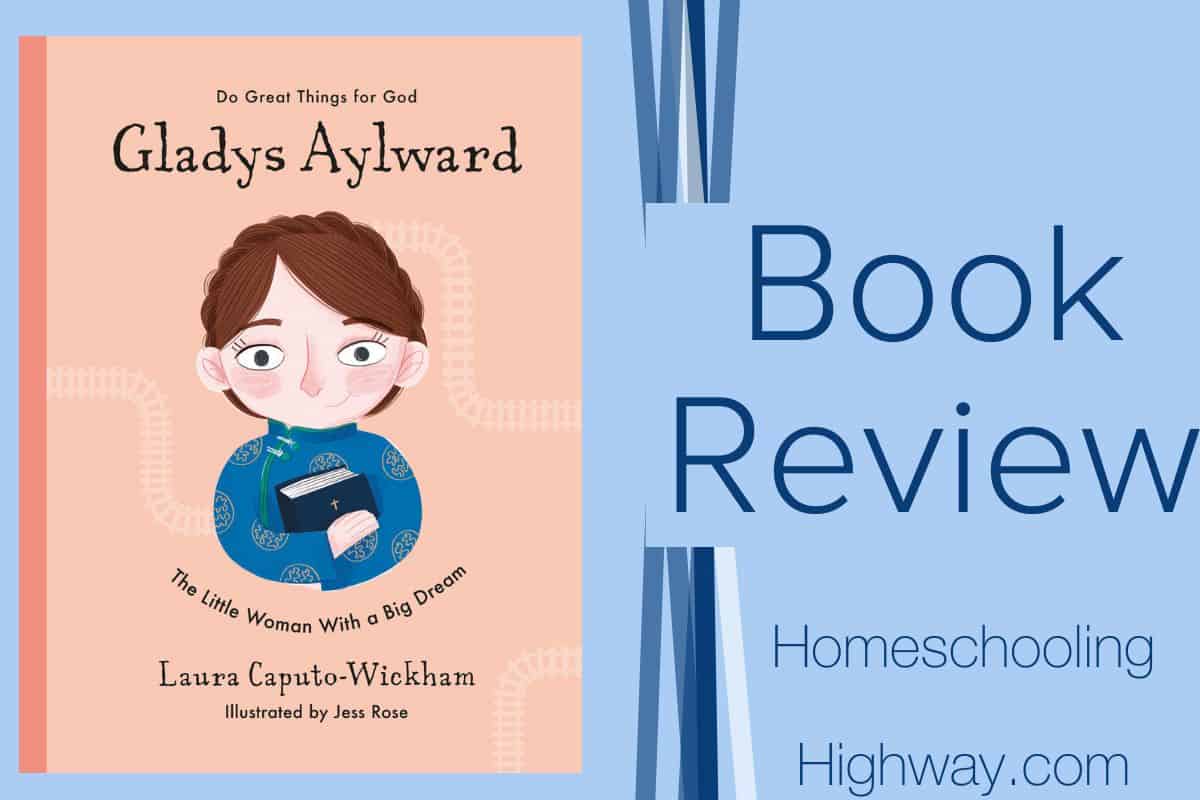 Gladys Aylward: The Little Woman With A Big Dream. A Missionary Story Book Review