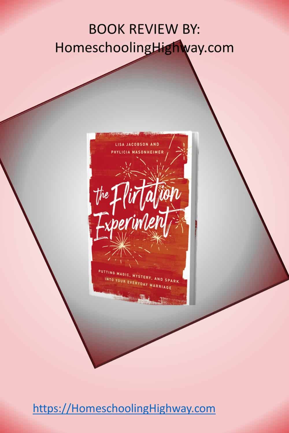 Book Review of The Flirtation Experiment by HomeschoolingHighway.com