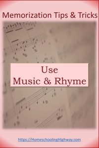 Memorization tips. Use Music and Rhyme from HomeschoolingHighway.com