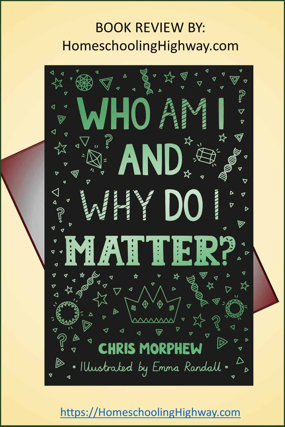Who am I and Why Do I Matter. Book Review by Homeschooling Highway