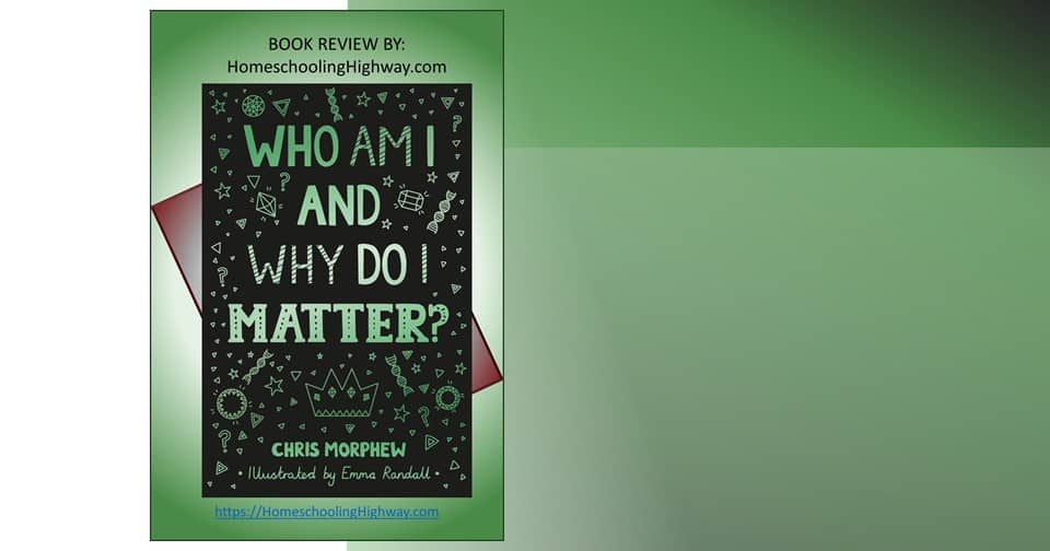 Book Review: Who Am I and Why Do I Matter? - Homeschooling Highway