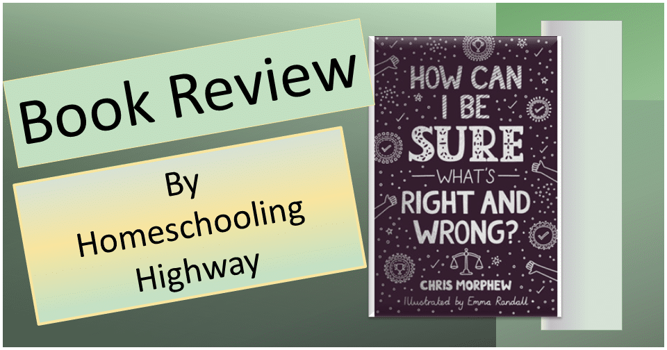 How Can I Be Sure What's Right and Wrong? - Homeschooling Highway