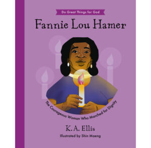 Fannie Lou Hamer. Written by K.A. Ellis. Reviewed by HomeschoolingHighway.com