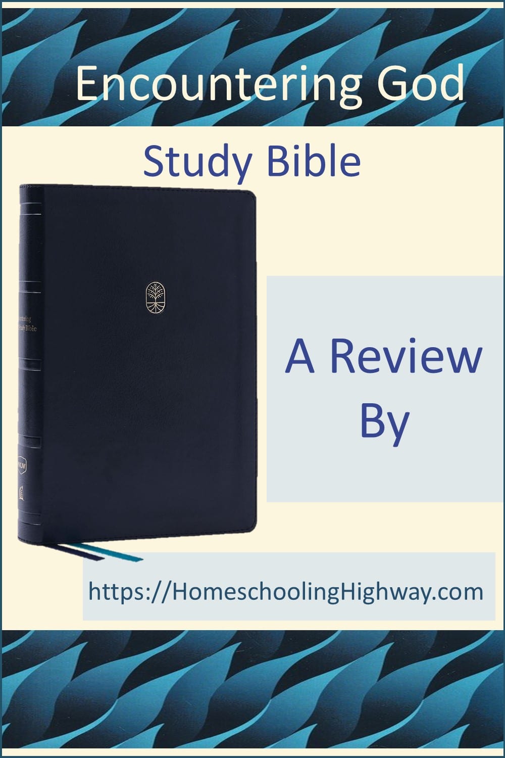 The Encountering God Study Bible published by Thomas Nelson. Bible features reviewed by Homeschooling Highway