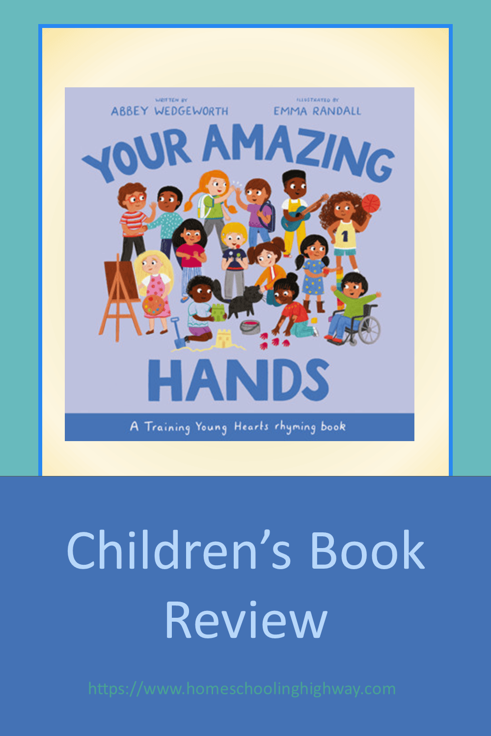 Your Amazing Hands Written by Abbey Wedgeworth. Book Review by Homeschooling Highway . com