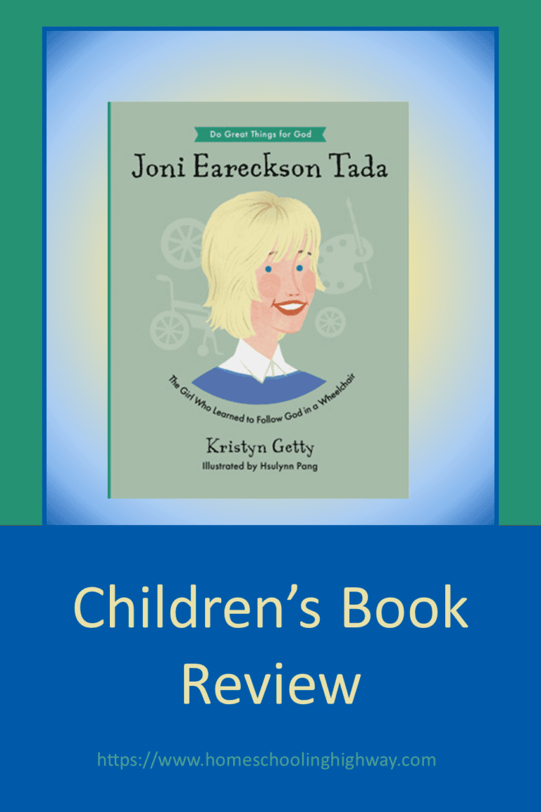 Joni Eareckson Tada. The Girl Who Longed to Follow God in a Wheelchair. Written by Kristyn Getty. Book Review by HomeschoolingHighway.com