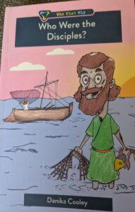 Who Were the Disciples? Written by Danika Cooley. Book reviewed by HomeschoolingHighway.com